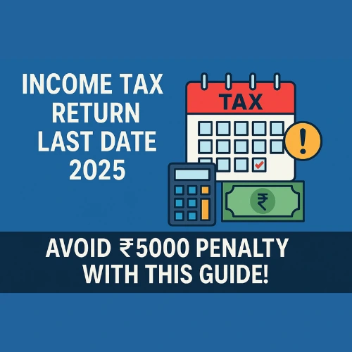 Income Tax Return Last Date 2025 Avoid ₹5000 Penalty with This Guide!